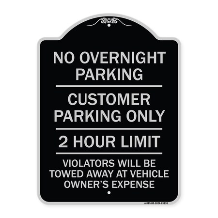 Signmission No Overnight Parking Customer Parking 2 Hour Limit Violators Towed Ve Alum, 24" x 18", BS-1824-23838 A-DES-BS-1824-23838